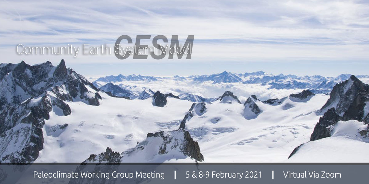 2021 CESM Paleoclimate Working Group Meeting