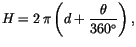 $\displaystyle H = 2 \pi\left(d + \frac{\theta}{360^\circ}\right) ,$
