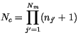 $\displaystyle N_c = \prod_{j' = 1}^{N_m} (n_{j'}+1)$