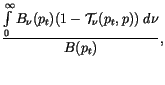 $\displaystyle \frac{\int\limits_0^\infty {B_\nu (p_t) ( 1-{\cal T}_\nu (p_t,p)) \; d\nu}}{B(p_t)},$