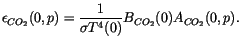 $\displaystyle \epsilon_{CO_2} (0,p) = \frac{1}{\sigma T^4(0)} B_{CO_2} (0) A_{CO_2} (0,p).$