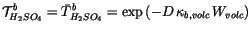 $\displaystyle {\cal T}^{b}_{H_2SO_4} = {\bar T}^{b}_{H_2SO_4} = \exp\left(-D \kappa_{b,volc} W_{volc}\right)$