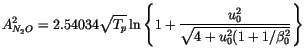 $\displaystyle A_{N_2O}^2=2.54034\sqrt {T_p}\ln \left\{ 1+\frac{u_0^2} {\sqrt {4+u_0^2(1+1/{\beta_0^2}}} \right\}$