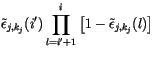$\displaystyle \tilde{\epsilon}_{{j},k_{j}}(i')\prod_{l = i'+1}^{i} \left[1-\tilde{\epsilon}_{{j},k_{j}}(l)\right]$