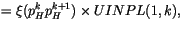 $\displaystyle = \xi (p^k_H p^{k+1}_H) \times UINPL (1,k) ,$