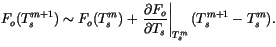 $\displaystyle F_o(T_s^{m+1})\sim F_o(T_s^m)+\left.{\partial F_o \over \partial T_s}\right\vert _{T_s^m}(T_s^{m+1}-T_s^m).$