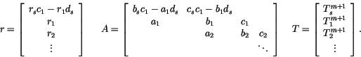 \begin{displaymath}\begin{array}{l l l} r = \left[ \begin{array}{c} r_s c_1 - r_...
...m+1} \ T_2^{m+1} \ \vdots \ \end{array} \right]. \end{array}\end{displaymath}